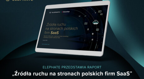 Raport Elephate „Źródła ruchu na stronach polskich firm SaaS”.